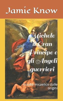 Michele il Gran Principe e gli Angeli guerrieri