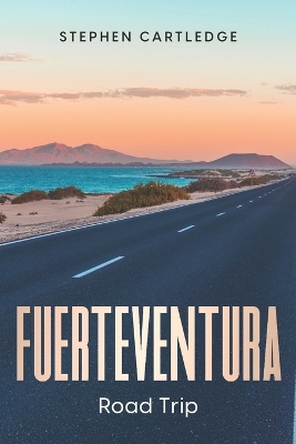 Fuerteventura Road Trip