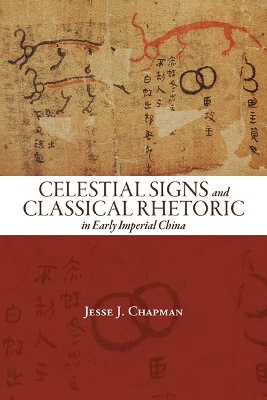 Celestial Signs and Classical Rhetoric in Early Imperial China