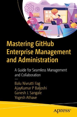 Mastering GitHub Enterprise Management and Administration