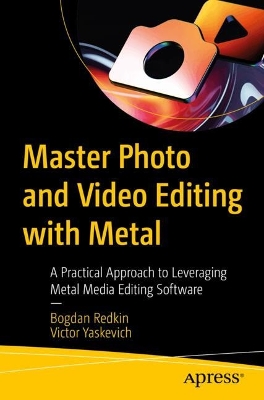 Master Photo and Video Editing with Metal