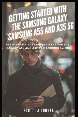 Getting Started with the Samsung Galaxy Samsung A55 and A35 5g