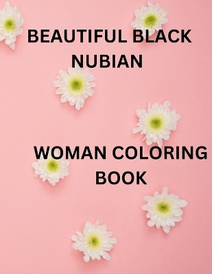 Beautiful Black Nubian Women Coloring Book