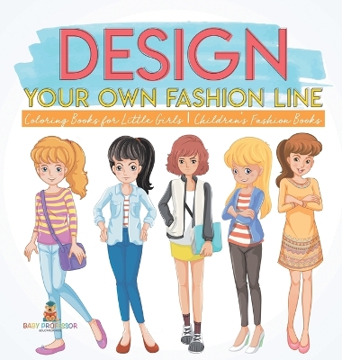 Design Your Own Fashion Line