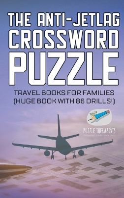 Anti-Jetlag Crossword Puzzle Travel Books for Families (Huge Book with 86 Drills!)