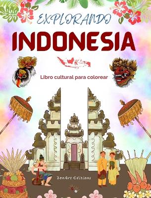 Explorando Indonesia - Libro cultural de colorear - Dise?os creativos cl?sicos y contempor?neos de s?mbolos indonesios