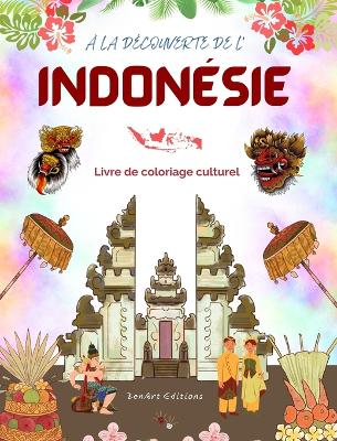? la d?couverte de l'Indon?sie - Livre de coloriage culturel - Dessins classiques et modernes de symboles indon?siens