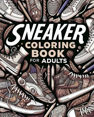 Sneaker Coloring Book for Adults