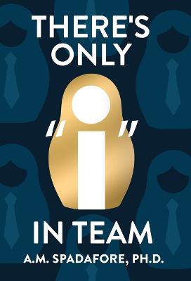 There's Only I in Team