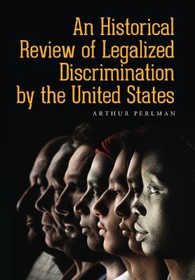 Historical Review of Legalized Discrimination by the United States