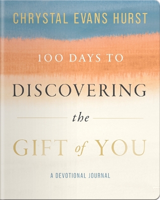 100 Days to Discovering the Gift of You