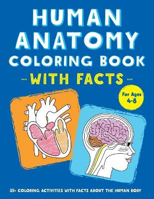 Human Anatomy Coloring Book with Facts