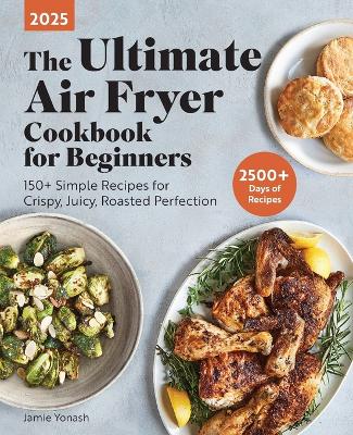 Ultimate Air Fryer Cookbook