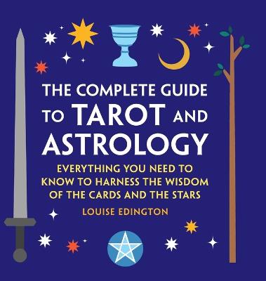 The Complete Guide to Tarot and Astrology