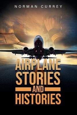Airplane Stories and Histories