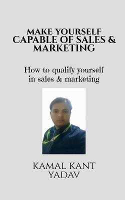 Make yourself capable of sales & Marketing