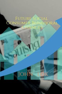 Future Social Consumer Behavioral Changes