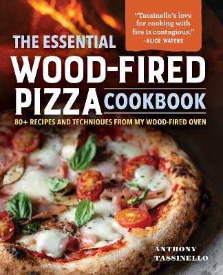 The Essential Wood-Fired Pizza Cookbook