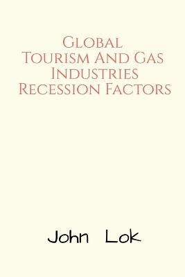 Global Tourism And Gas Industries Recession Factors