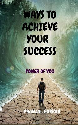 Ways to achieve your success