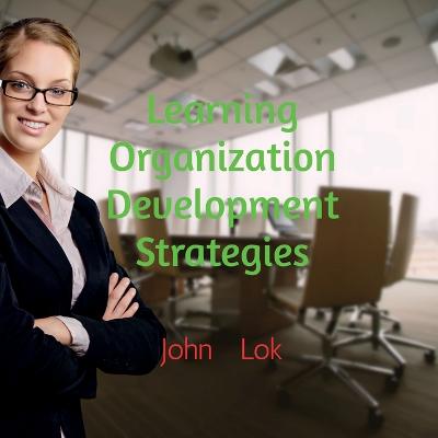 Learning Organization Development Strategies