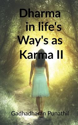Dharma in life's way's as Karma II