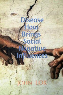 Disease How Brings Social Negative Influences