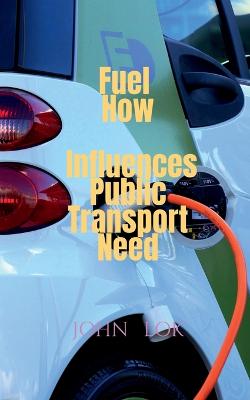 Fuel How Influences Public Transport Need