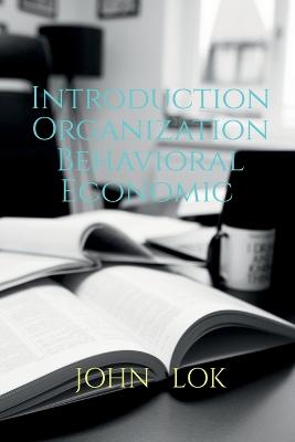 Introduction Organization Behavioral Economic