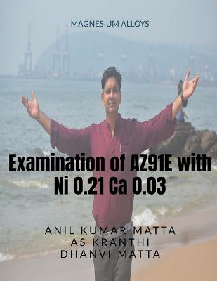 Examination of AZ91E with Ni 0.21 Ca 0.03