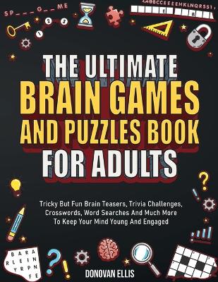 Ultimate Brain Games And Puzzles Book For Adults