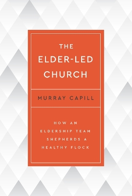 The Elder-Led Church