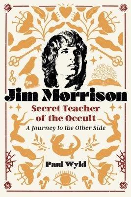 Jim Morrison, Secret Teacher of the Occult