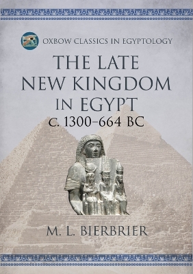 The Late New Kingdom in Egypt (c. 1300-664 BC)