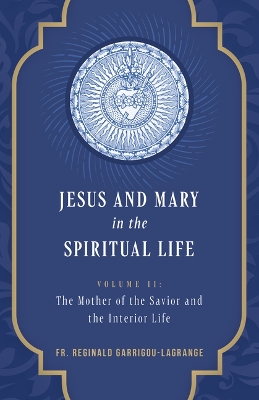 Jesus and Mary in the Spiritual Life Volume 2