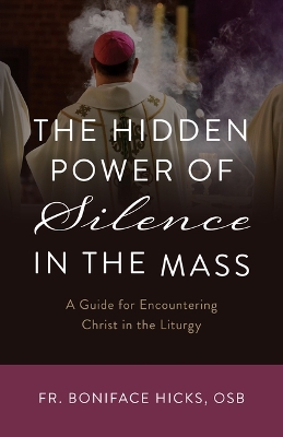 The Hidden Power of Silence in the Mass