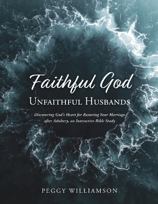 Faithful God/Unfaithful Husband