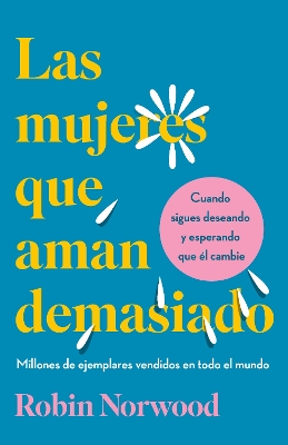 Las mujeres que aman demasiado (Edicion de regalo) / Women Who Love Too Much