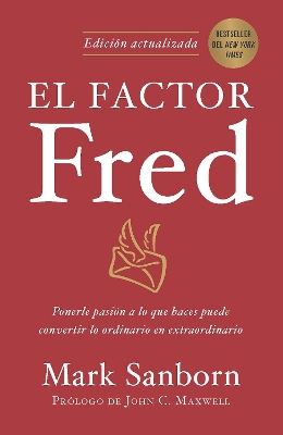 El factor Fred: Ponerle pasion a lo que haces puede convertir lo ordinario en ex traordinario / The Fred Factor