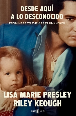 Lisa Marie Presley. Desde aqui a lo desconocido / From Here to the Great Unknown : Memoir