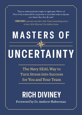 Masters of Uncertainty: The Navy Seal Way to Turn Stress Into Success for You and Your Team