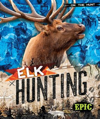 Elk Hunting