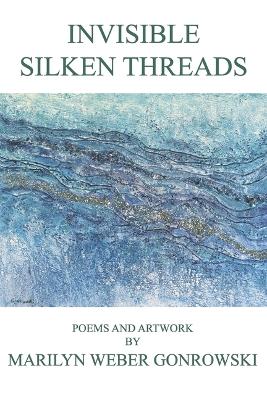 Invisible Silken Threads