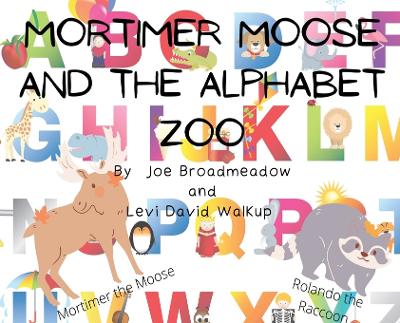Mortimer Moose and the Alphabet Zoo