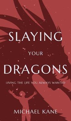 Slaying Your Dragons