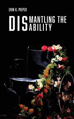 Dismantling the Disability