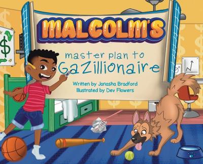 Malcolm's masterplan to Gazillionaire