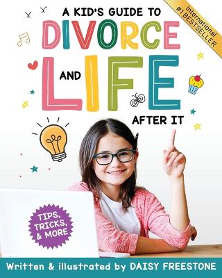A Kid's Guide to Divorce and Life After It
