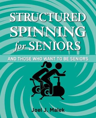Structured Spinning for Seniors...and Those Who Want to Be Seniors