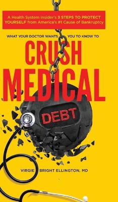 What Your Doctor Wants You to Know to Crush Medical Debt